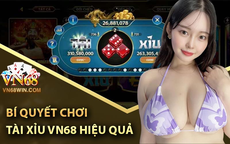 Chiến Thuật Chơi Tài Xỉu VN68 Hiệu Quả Nhất Cho Anh Em 2 Bí quyết chơi tài xỉu VN68 hiệu quả