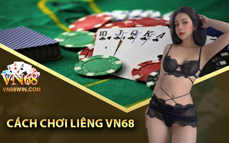 Cách Chơi Liêng Giỏi Và Những Kinh Nghiệm Chơi Hiệu Quả 2 Cách chơi liêng VN68