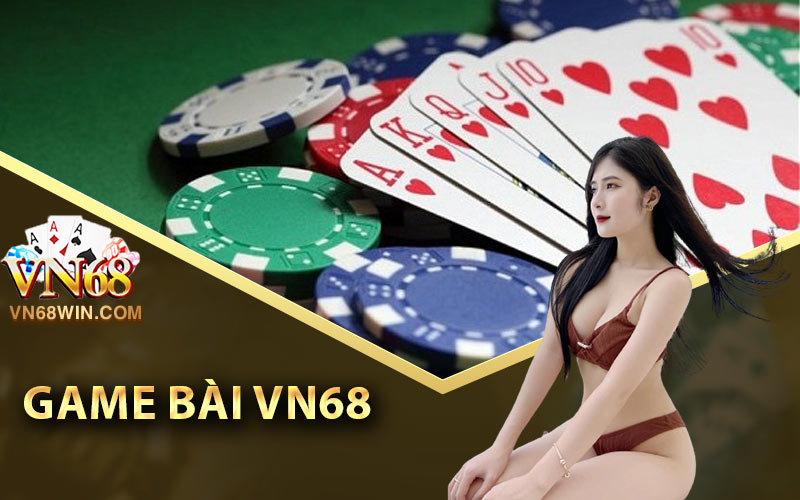 Game Bài VN68 - Đắm Chím Vào Thế Giới Game Bài Đỉnh Cao 1 Game bài VN68