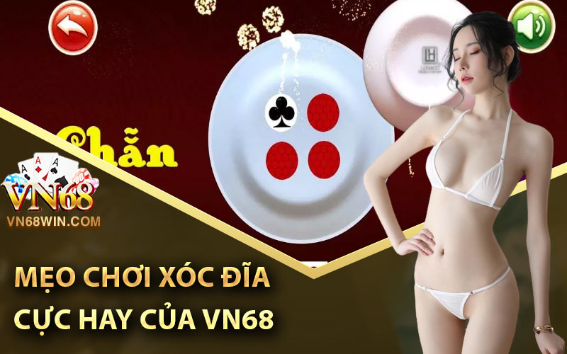 Mẹo Chơi Xóc Đĩa Bất Khả Chiến Bại Của Cổng Game VN68 2 Mẹo chơi xóc đĩa cực hay của VN68
