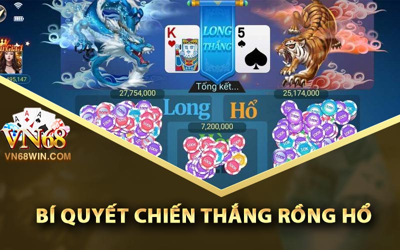 Cách Chơi Rồng Hổ Vn68 - Những Kinh Nghiệm Quý Báu Nhất 3 Bí quyết chiến thắng Rồng Hổ