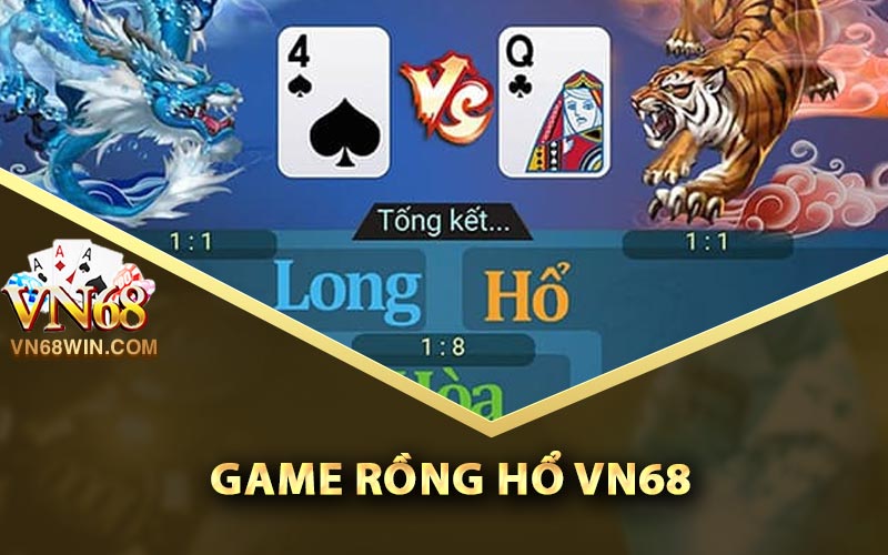 Cách Chơi Rồng Hổ Vn68 - Những Kinh Nghiệm Quý Báu Nhất 1 Game Rồng Hổ Vn68