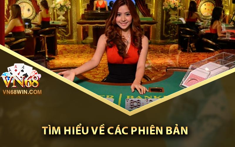 Cách Chơi Baccarat Online Dễ Hiểu Nhất Cho Người Mới 2 Tìm hiểu về các phiên bản