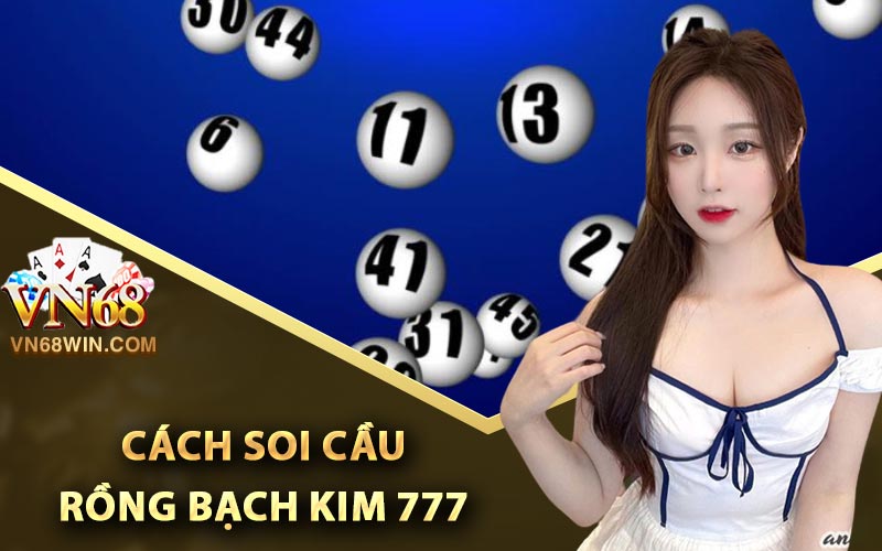 Rồng Bạch Kim 777 - Cách Soi Cầu Chuẩn Để Trúng Lớn 2 Cách soi cầu rồng bạch kim 777