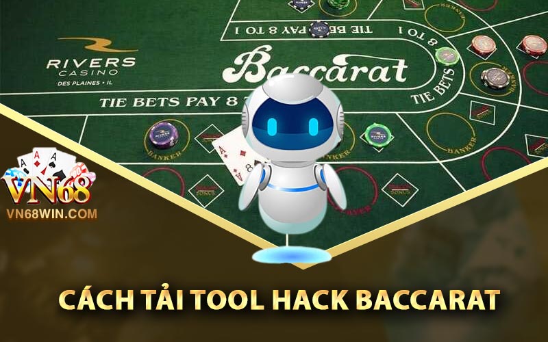 Tool Hack Baccarat Miễn Phí - Phần Mềm Chuẩn 100% 4 Cách tải tool hack Baccarat