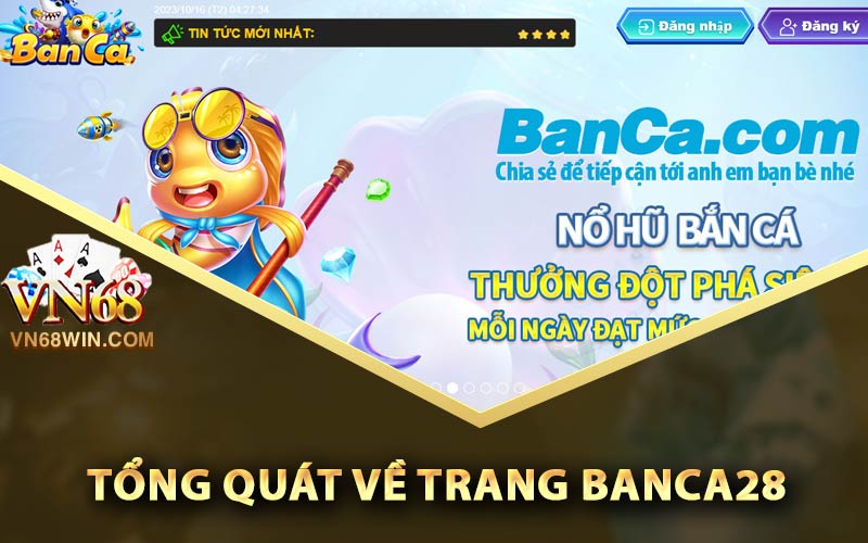 Banca28 - Trang Banca 28 Đặc Biệt Tặng Code Miễn Phí 1 Giới thiệu tổng quát về trang Banca28