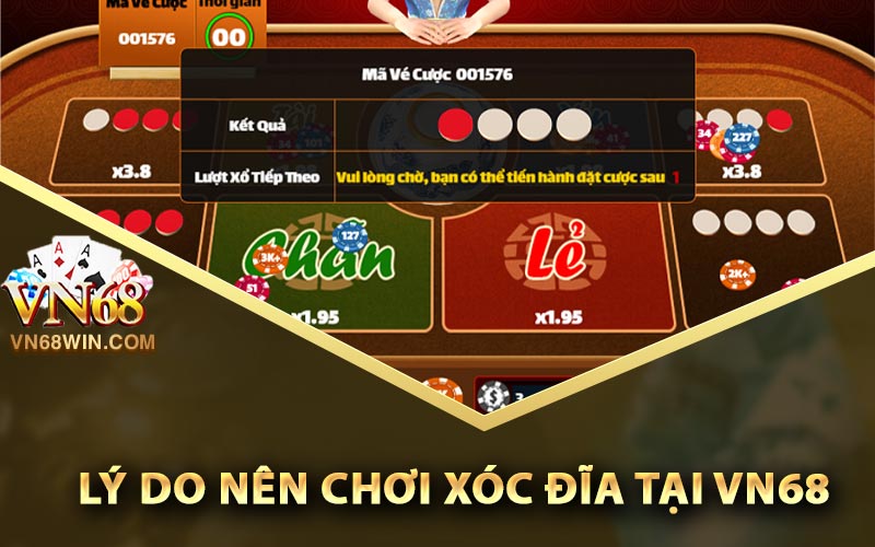 Bí Quyết Chơi Xóc Đĩa Trực Tuyến Giúp Anh Em Đổi Đời 2 Lý do nên chơi xóc đĩa tại VN68