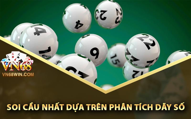 VN68 Chia Sẻ Cặp Lô Đẹp Nhất Hôm Nay Trúng 100% 4 Soi cầu nhất dựa trên phân tích dãy số