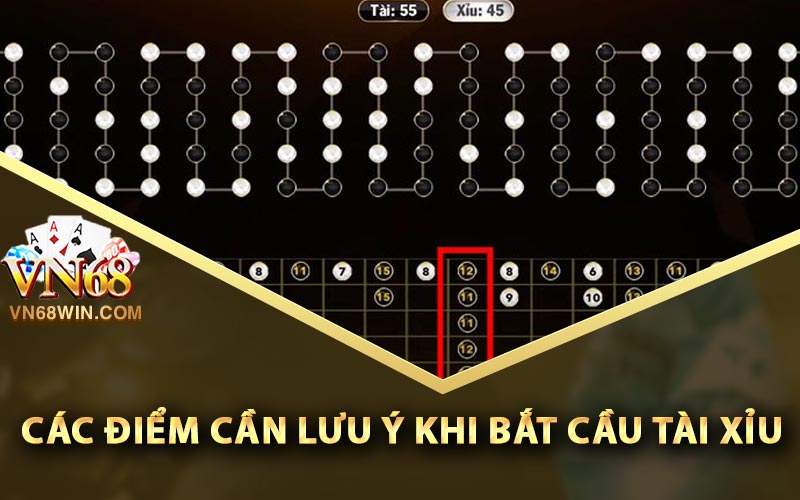 Cách Bắt Cầu Tài Xỉu Cực Kỳ Chuẩn Của Cổng Game Vn68 3 Các điểm cần lưu ý khi bắt cầu Tài Xỉu