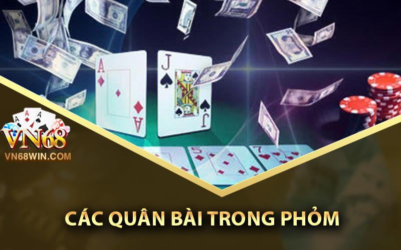 Game Bài Phỏm - Kinh Nghiệm Chơi Luôn Chiến Thắng 3 Các quân bài trong Phỏm