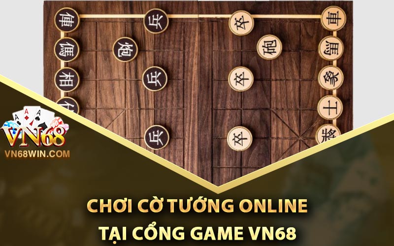Chơi Cờ Tướng Online Với Cách Tấn Công Hiệu Quả Nhất 5 Chơi Cờ Tướng online tại cổng game Vn68