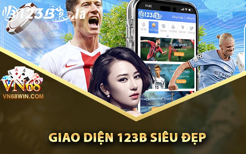 123B - Thương hiệu Nhà Cái Cá Cược Trực Tuyến Số 1 Châu Á 2 Giao diện 123B siêu đẹp