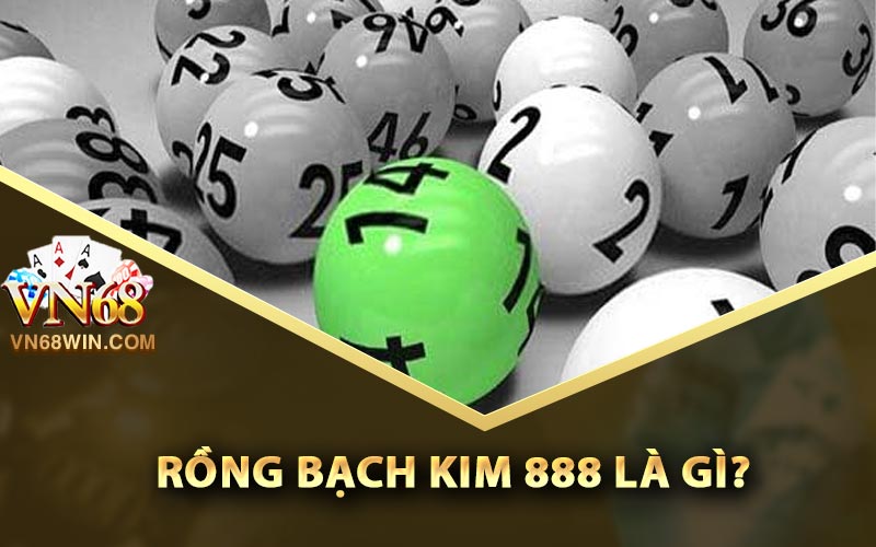 Rồng Bạch Kim 888 - Hình Thức Soi Cầu Tỷ Lệ Trúng Cao 1 Rồng bạch kim 888 là gì?