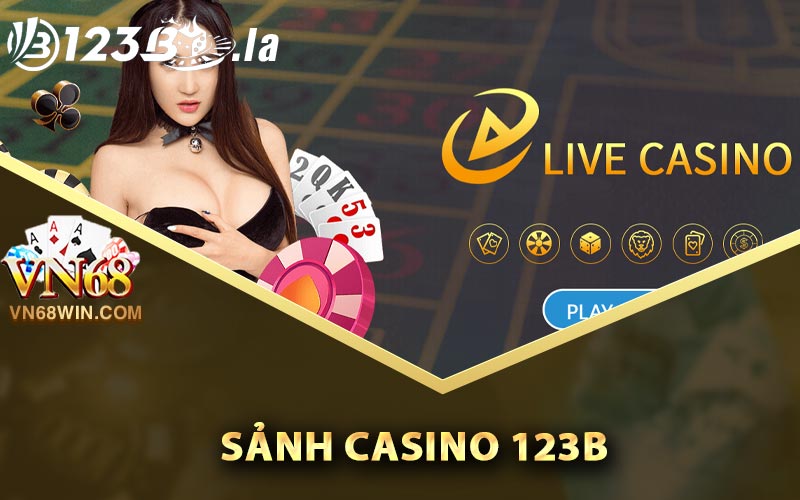 123B - Thương hiệu Nhà Cái Cá Cược Trực Tuyến Số 1 Châu Á 3 Sảnh casino 123B