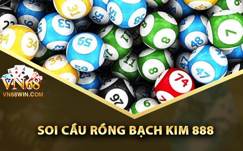 Rồng Bạch Kim 888 - Hình Thức Soi Cầu Tỷ Lệ Trúng Cao 2 Soi cầu rồng bạch kim 888