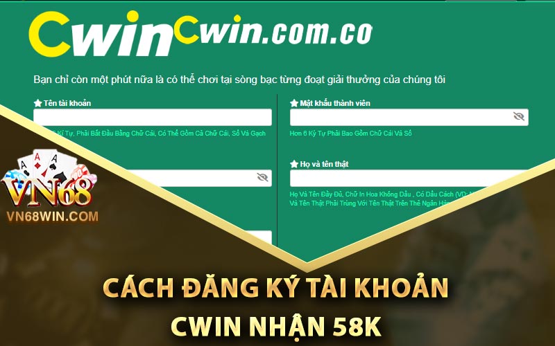 Cwin - Link Đăng Ký Cwin Nhận 58k Dễ Dàng Cho Anh Em 5 Cách đăng ký tài khoản Cwin nhận 58k