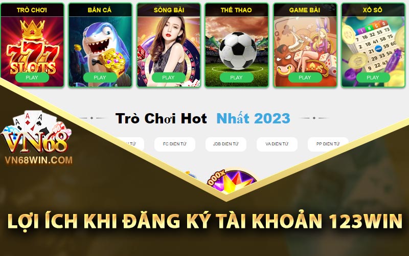 Đăng Ký 123Win | Tham Gia Cá Cược Tại Nhà Cái Uy Tín 2 Lợi ích khi đăng ký tài khoản 123Win