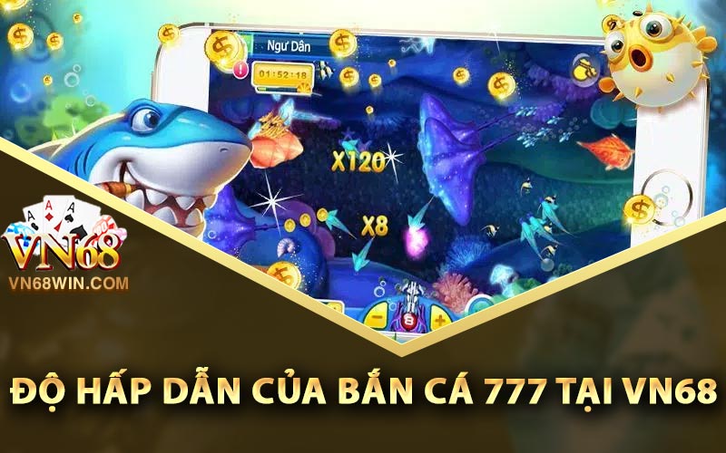 Bắn Cá 777 - Mẹo Cho Anh Em Chơi Kiếm Tiền Mua Nhà 2 Phân tích độ hấp dẫn của bắn cá 777 tại Vn68