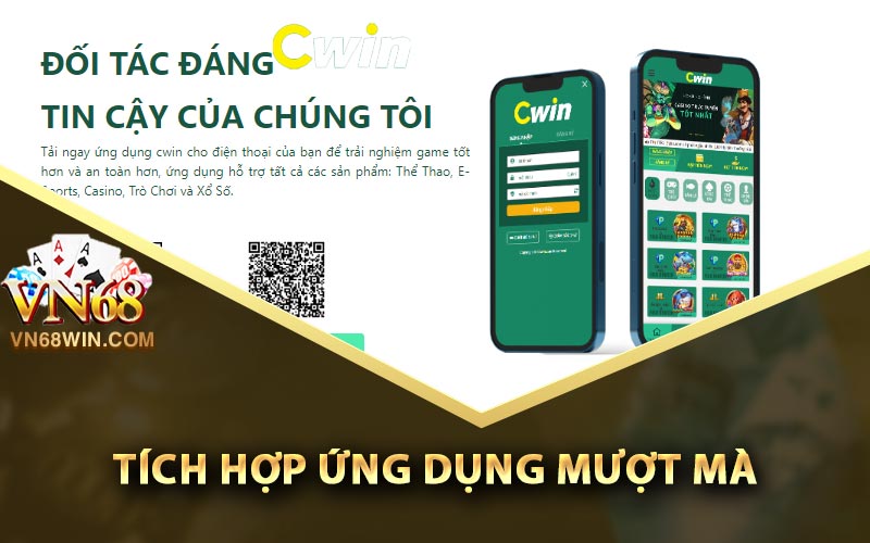 Cwin - Link Đăng Ký Cwin Nhận 58k Dễ Dàng Cho Anh Em 2 Tích hợp ứng dụng mượt mà