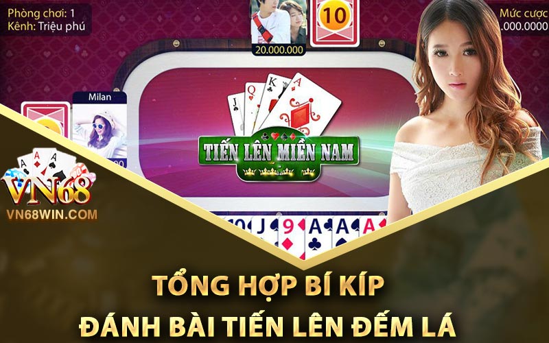 Tiến Lên Đếm Lá - Bí Kíp Đánh Để Kiếm Tiền Mua Nhà 3 Tổng hợp bí kíp đánh bài tiến lên đếm lá