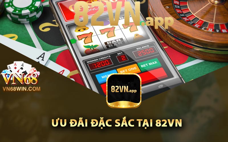 82Vn - Link Tham Gia Nhà Cái Số 1 Châu Á 82Vn.app 3 Ưu đãi đặc sắc tại 82Vn