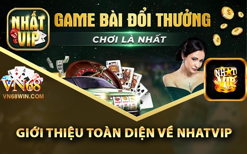 Nhatvip - Nhà Cái Uy Tín Có Lượng Người Chơi Cực Khủng 1 Giới thiệu toàn diện về Nhatvip