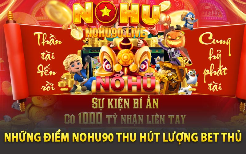 Nohu90 - Tải Ứng Dụng Nhận 199k Quá Đơn Giản 2 Những điểm Nohu90 thu hút lượng bet thủ