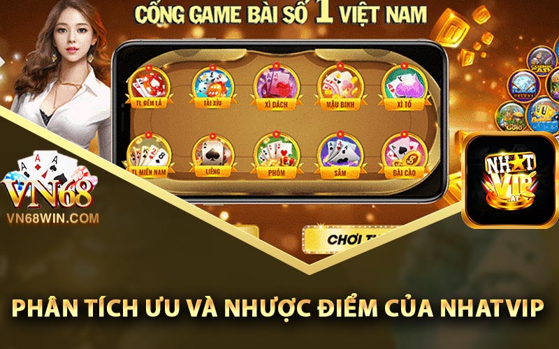 Nhatvip - Nhà Cái Uy Tín Có Lượng Người Chơi Cực Khủng 3 Phân tích ưu và nhược điểm của nhà cái Nhatvip