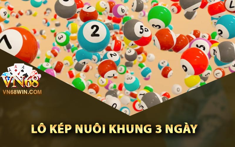 Lô Kép Nuôi Khung 3 Ngày - Kỹ Năng Soi Cầu Cần Nắm Rõ 1 Tìm hiểu sâu về lô kép nuôi khung 3 ngày