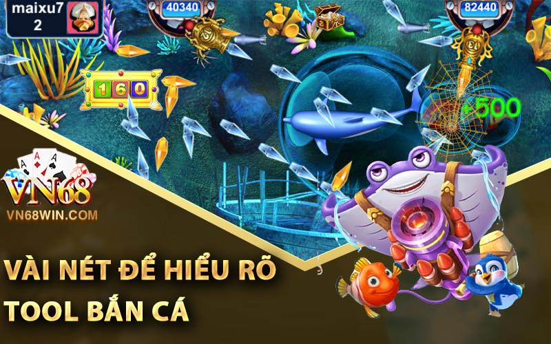 Tool Bắn Cá - Công Cụ Kiếm Tiền Đắc Lực Cho Game Thủ 1 Vài nét để hiểu rõ tool bắn cá