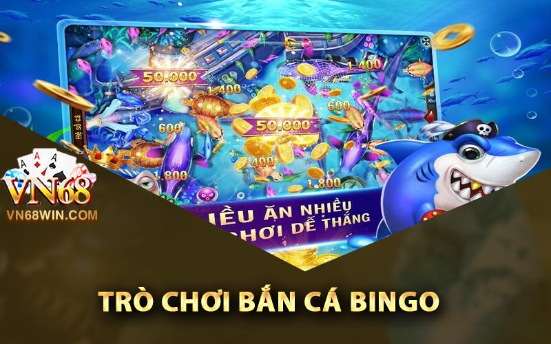 Bắn Cá Bingo - Tải Game Bắn Cá Bingo Trải Nghiệm Thả Ga 1 Trò chơi bắn cá Bingo