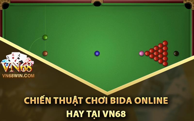 Bida Online Vn68 - Sân Chơi Đỉnh Cao Cho Người Đam Mê 2 chiến thuật chơi bida Online hay tại Vn68