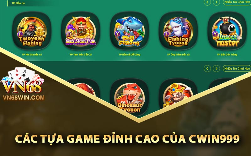 Cwin999 - Ưu Đãi Đặc Biệt Từ Sân Chơi Uy Tín Cwin 999 2 Các tựa game đỉnh cao của Cwin999