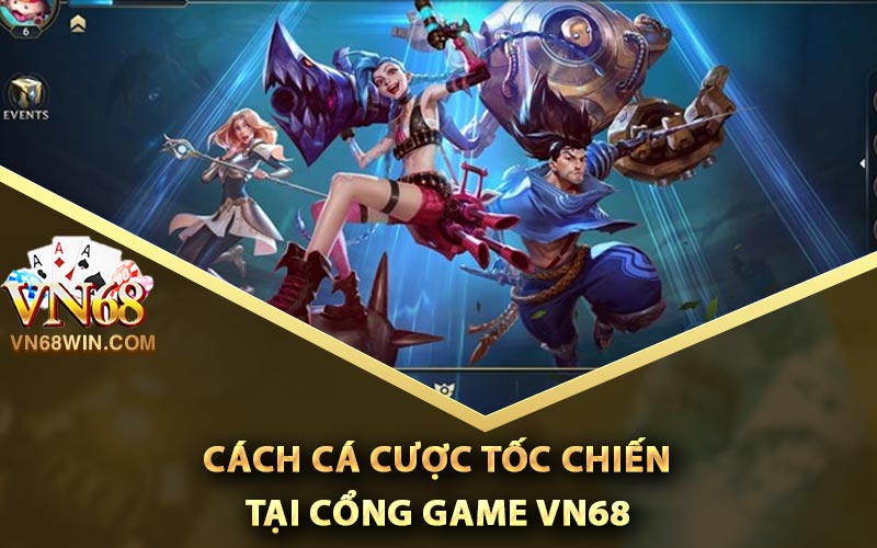 Cá Cược Tốc Chiến Thắng Lợi Lớn Trong Mùa giải 2024 3 Cách cá cược tốc chiến tại cổng game Vn68
