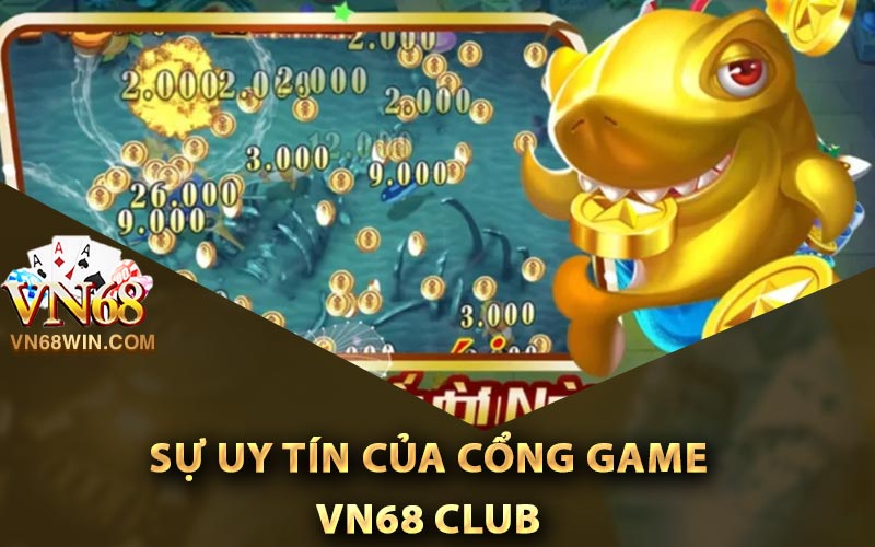 Vn68 Club Lừa Đảo Hội Viên Có Đúng là Sự Thật? 2 Đánh giá sự uy tín của cổng game Vn68 Club
