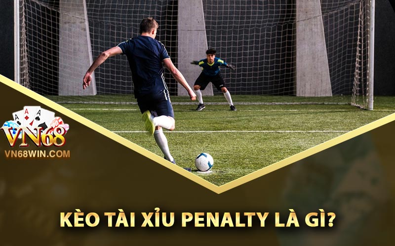 Kèo Tài Xỉu Penalty - Cách Tính Và Soi Kèo Hiệu Quả Cao 1 Kèo tài xỉu Penalty là gì?