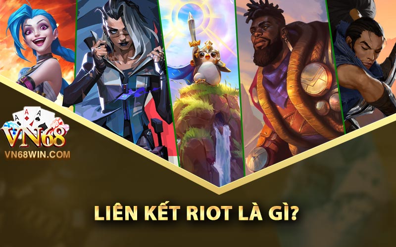 Liên Kết Riot - Hướng Dẫn Kết Nối Tài Khoản Đơn Giản 1 Liên kết Riot là gì?