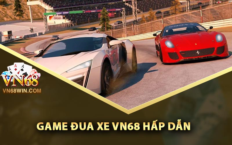 Game Đua Xe Vn68 - Đường Đua Xe Kịch Tính | Vn68win.com 1 Game đua xe Vn68 hấp dẫn